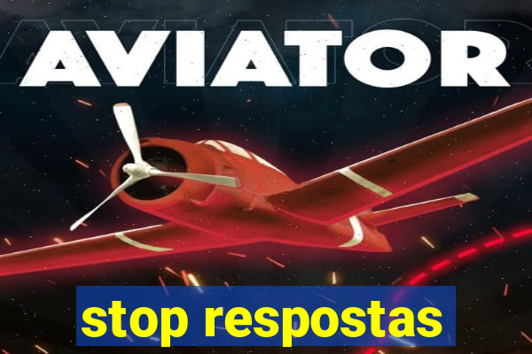 stop respostas